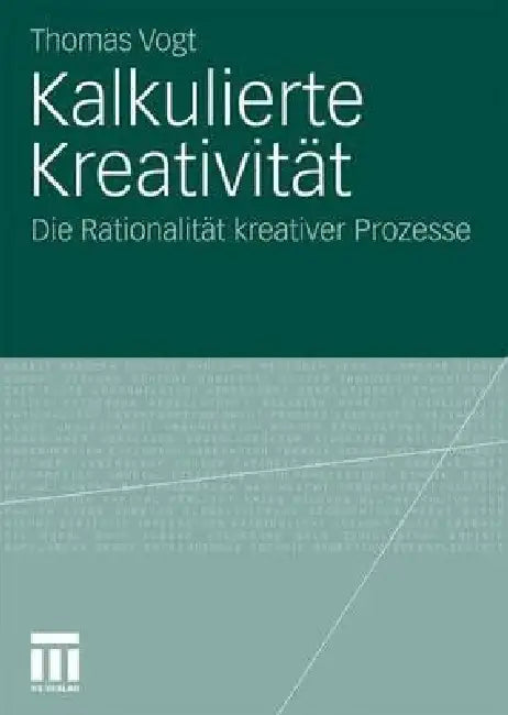 Buy Kalkulierte Kreativität (English, Thomas Vogt) — BookShops.in