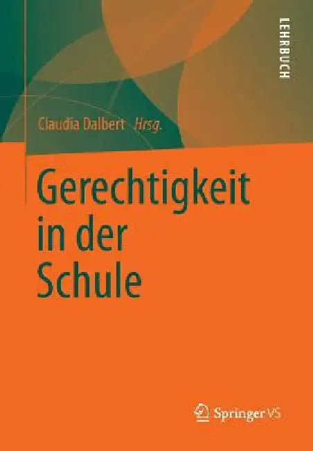 Gerechtigkeit in Der Schule (English, Claudia Dalbert)