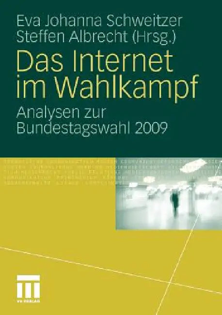 Buy Das Internet Im Wahlkampf | by Eva Johanna Schweitzer | Steffen Albrecht | Vs Verlag Fur Sozialwissenschaften | by Eva Johanna Schweitzer | Steffen Albrecht | Vs Verlag Fur Sozialwissenschaften | by Eva Johanna Schweitzer | Steffen Albrecht | Vs Verlag Fur Sozialwissenschaften | by Eva Johanna Schweitzer | Steffen Albrecht | Vs Verlag Fur Sozialwissenschaften | by Eva Johanna Schweitzer | Steffen Albrecht | Vs Verlag Fur Sozialwissenschaften | by Eva Johanna Schweitzer | Steffen Albrecht | Vs Ve — BookShops.in
