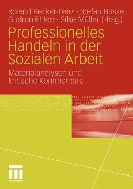 Buy Professionelles Handeln in Der Sozialen Arbeit (English, Roland Becker-Lenz | Stefan Busse | Gudrun Ehlert) — BookShops.in