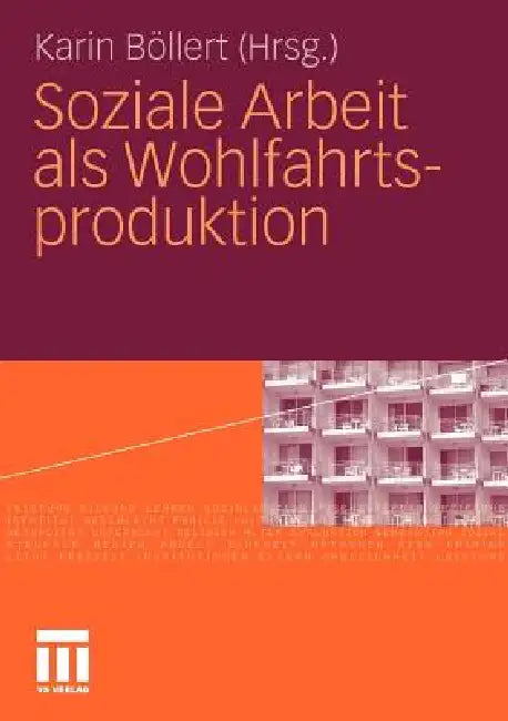 Buy Soziale Arbeit ALS Wohlfahrtsproduktion (English, Karin Böllert) — BookShops.in