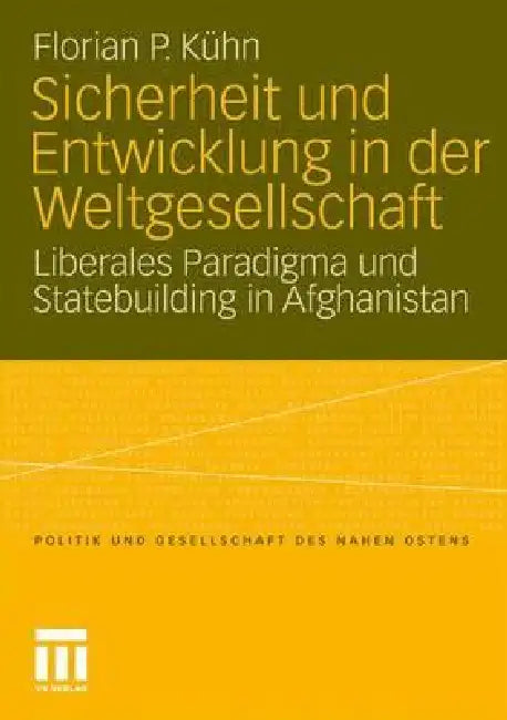 Buy Sicherheit Und Entwicklung in Der Weltgesellschaft (English, Florian Kühn) — BookShops.in