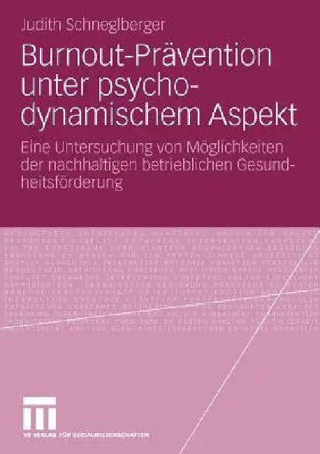 Buy Burnout-Prävention Unter Psychodynamischem Aspekt (English, Judith Schneglberger) — BookShops.in