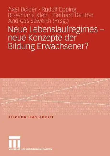 Buy Neue Lebenslaufregimes - Neue Konzepte Der Bildung Erwachsener? (English, Axel Bolder | Rudolf Epping | Rosemarie Klein) — BookShops.in