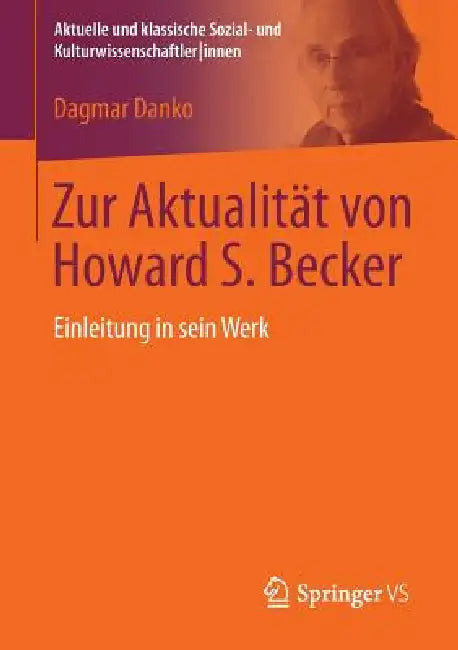 Zur Aktualität Von Howard S. Becker (English, Dagmar Danko)
