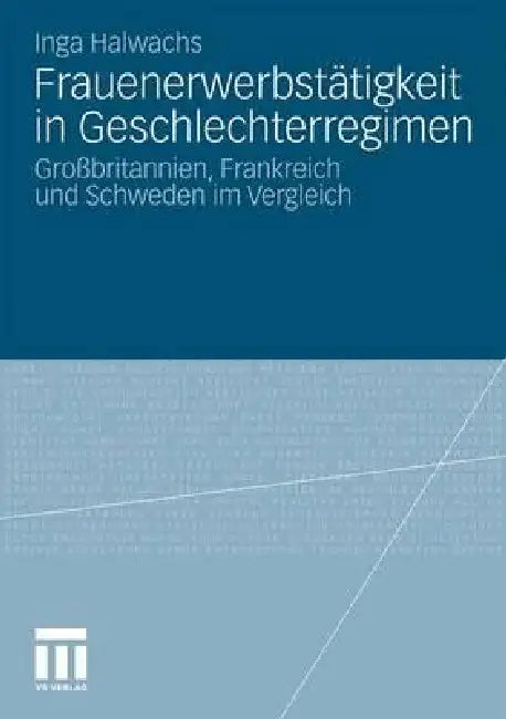 Buy Frauenerwerbstätigkeit in Geschlechterregimen (English, Inga Halwachs) — BookShops.in