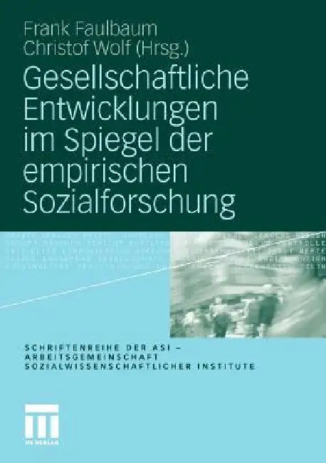 Buy Gesellschaftliche Entwicklungen Im Spiegel Der Empirischen Sozialforschung (English, Frank Faulbaum | Christof Wolf) — BookShops.in