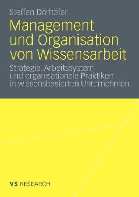 Management Und Organisation Von Wissensarbeit (English, Steffen Daniel Dörhöfer)