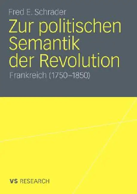 Zur Politischen Semantik Der Revolution (English, Fred E. Schrader)