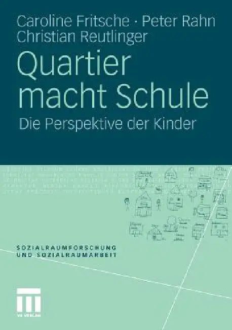 Quartier Macht Schule (English, Caroline Fritsche | Peter Rahn | Christian Reutlinger)