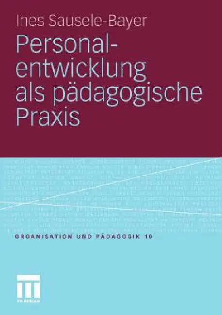 Buy Personalentwicklung ALS Pädagogische PRAXIS (English, Ines Sausele-Bayer) — BookShops.in