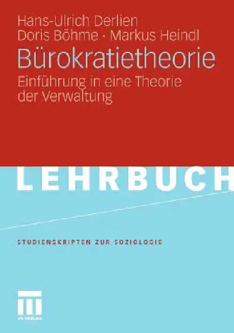 Bürokratietheorie (English, Hans-Ulrich Derlien | Doris Böhme | Markus Heindl)