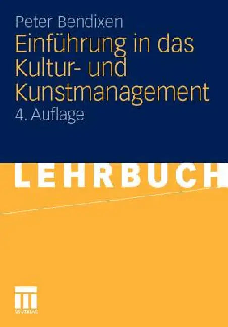 Einführung in Das Kultur- Und Kunstmanagement (English, Peter Bendixen)