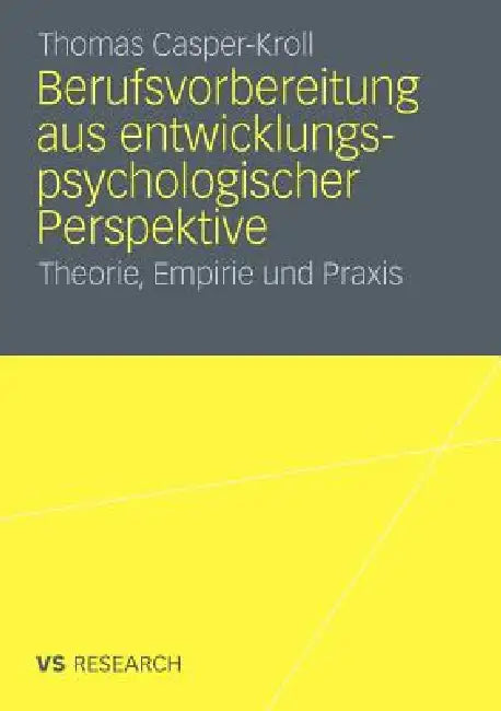 Berufsvorbereitung Aus Entwicklungspsychologischer Perspektive (English, Thomas Casper-Kroll)