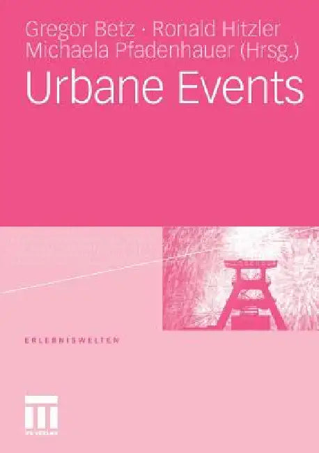 Buy Urbane Events (English, Gregor Betz | Ronald Hitzler | Michaela Pfadenhauer) — BookShops.in