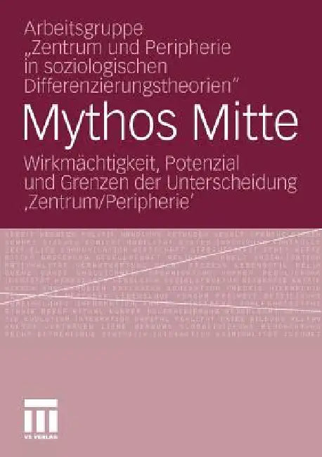 Mythos Mitte (English, Arbeitsgruppe Zentrum Und Peripherie in | Lukas Becht | Alexander Hirschfeld)