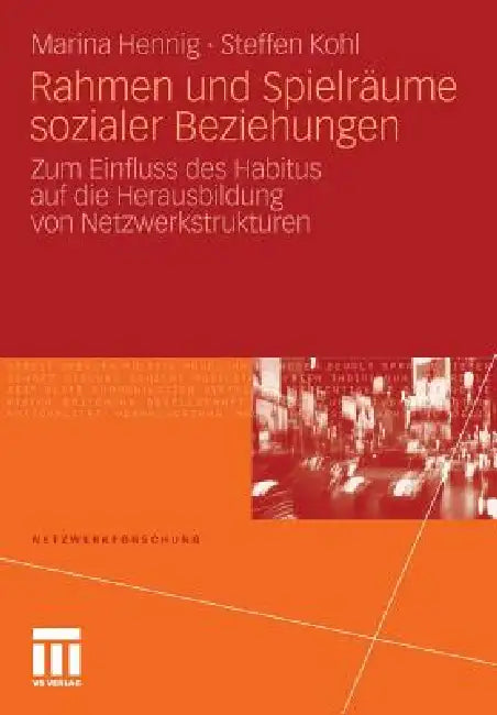 Buy Rahmen Und Spielräume Sozialer Beziehungen (English, Marina Hennig | Steffen Kohl) — BookShops.in
