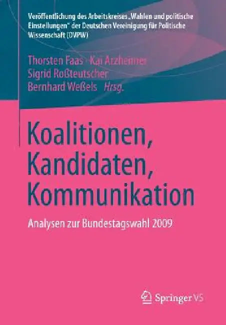 Koalitionen, Kandidaten, Kommunikation (English, Thorsten Faas | Kai Arzheimer | Sigrid Roßteutscher)