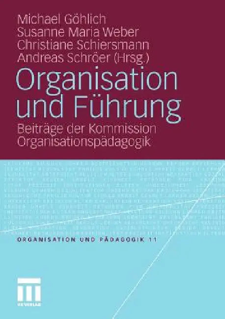 Buy Organisation Und Führung (English, Michael Göhlich | Susanne Maria Weber | Christiane Schiersmann) — BookShops.in