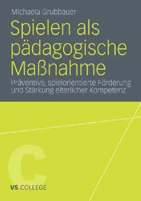 Spielen ALS Pädagogische Maßnahme (English, Michaela Grubbauer)