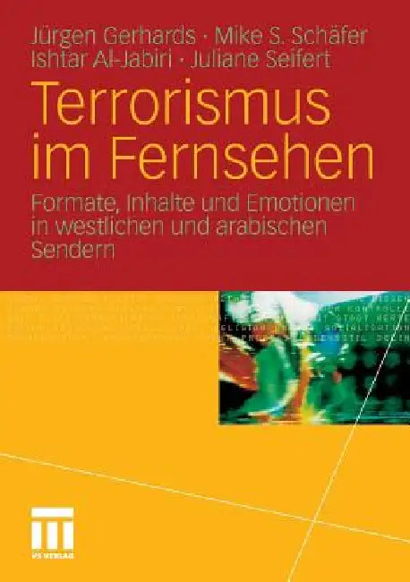 Buy Terrorismus Im Fernsehen (English, Jürgen Gerhards | Mike S. Schäfer | Ishtar Al Jabiri) — BookShops.in