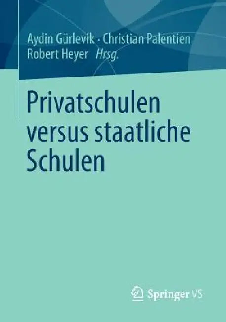 Buy Privatschulen Versus Staatliche Schulen (English, Aydin Gürlevik | Christian Palentien | Robert Heyer) — BookShops.in