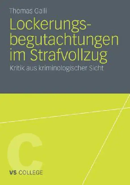 Lockerungsbegutachtungen Im Strafvollzug (English, Thomas Galli)