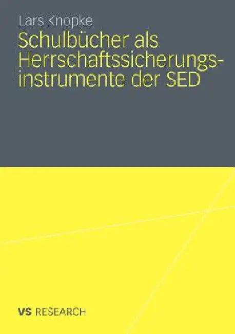 Buy Schulbücher ALS Herrschaftssicherungsinstrumente Der sed (English, Lars Knopke) — BookShops.in