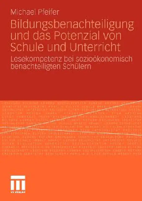 Bildungsbenachteiligung Und Das Potenzial Von Schule Und Unterricht (English, Michael Pfeifer)