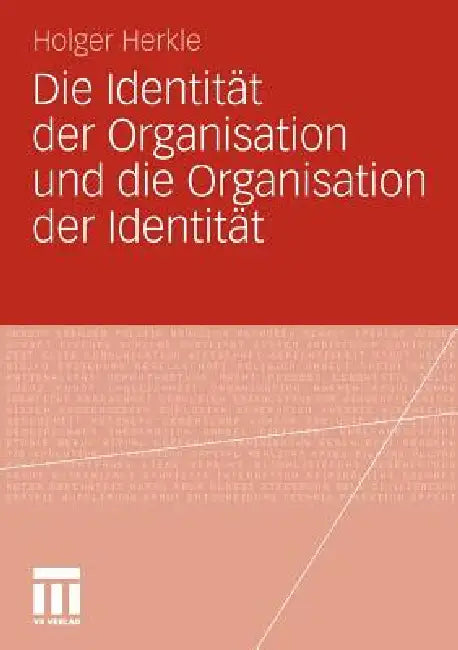 Buy Die Identität Der Organisation Und Die Organisation Der Identität (English, Holger Herkle) — BookShops.in