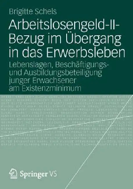 Buy Arbeitslosengeld-II-Bezug Im Übergang in Das Erwerbsleben (English, Brigitte Schels) — BookShops.in
