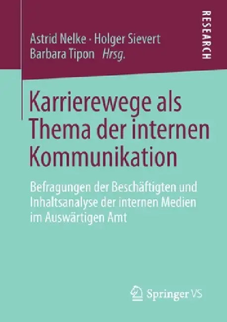 Buy Karrierewege ALS Thema Der Internen Kommunikation (English, Astrid Nelke | Holger Sievert | Barbara Tipon) — BookShops.in