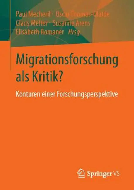 Migrationsforschung ALS Kritik? (English, Paul Mecheril | Oscar Thomas-Olalde | Claus Melter)