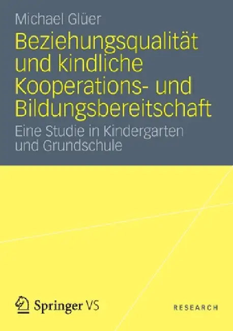 Beziehungsqualität Und Kindliche Kooperations- Und Bildungsbereitschaft (English, Michael Glüer)