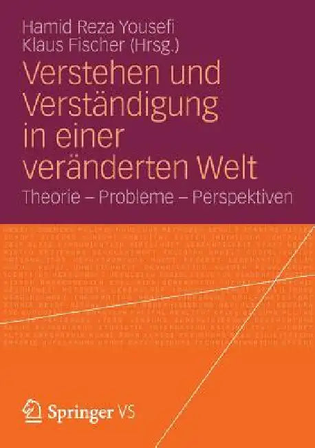 Buy Verstehen Und Verständigung in Einer Veränderten Welt (English, Hamid Reza Yousefi | Klaus Fischer) — BookShops.in