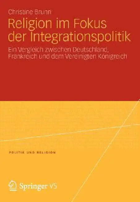 Buy Religion Im Fokus Der Integrationspolitik (English, Christine Brunn) — BookShops.in