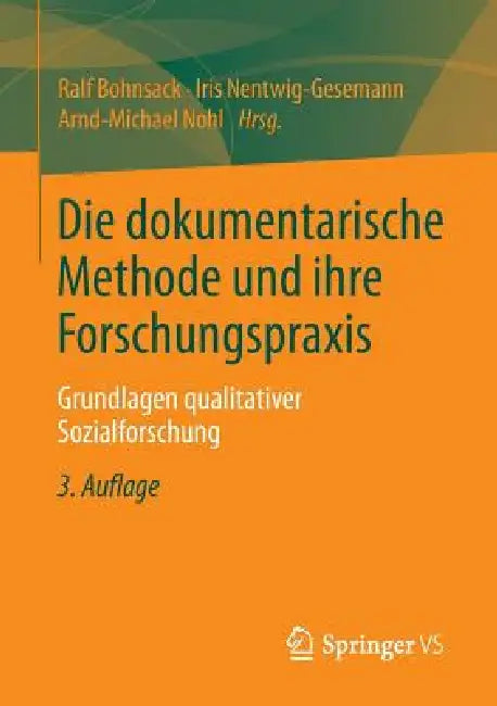 Die Dokumentarische Methode Und Ihre Forschungspraxis (English, Ralf Bohnsack | Iris Nentwig-Gesemann | Arnd-Michael Nohl)