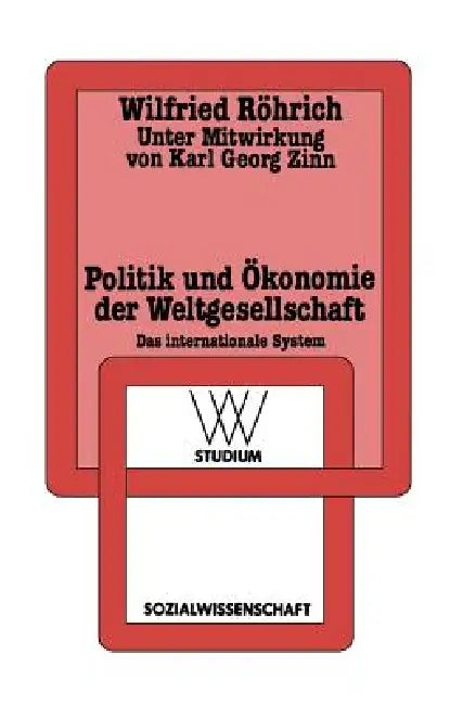 Buy Politik Und Ökonomie Der Weltgesellschaft (English, Wilfried Röhrich) — BookShops.in