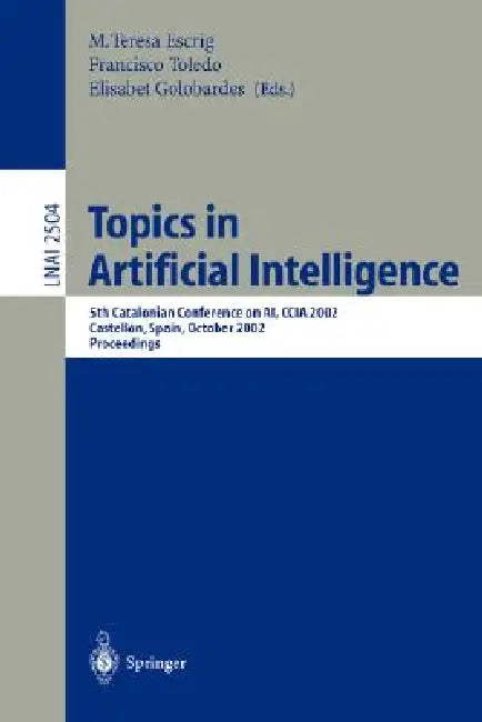 Buy Topics in Artificial Intelligence (English, Maria Teresa Escrig Monferrer | Francisco Toledo Lobo | Elisabet Golobardes I. Ribé) — BookShops.in