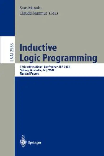 Buy Inductive Logic Programming | by Stan Matwin | Claude Sammut | Springer | by Stan Matwin | Claude Sammut | Springer | by Stan Matwin | Claude Sammut | Springer | by Stan Matwin | Claude Sammut | Springer | by Stan Matwin | Claude Sammut | Springer | by Stan Matwin | Claude Sammut | Springer | by Stan Matwin | Claude Sammut | Springer | by Stan Matwin | Claude Sammut | Springer | by Stan Matwin | Claude Sammut | Springer | by Stan Matwin | Claude Sammut | Springer | by Stan Matwin | Claude Sammut — BookShops.in