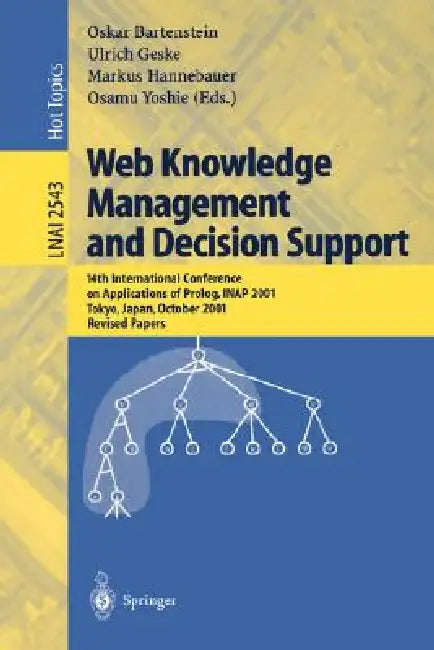 Buy Web Knowledge Management and Decision Support (English, Oskar Bartenstein | Ulrich Geske | Markus Hannebauer) — BookShops.in