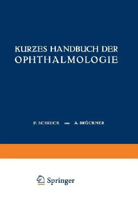 Buy Kurƶes Handbuch Der Ophthalmologie (English, F. Schieck | A. Brückner) — BookShops.in