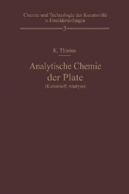 Buy Analytische Chemie Der Plaste (Kunststoff-Analyse) (English, Kurt Thinius) — BookShops.in