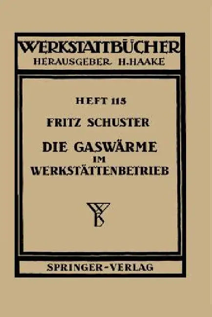 Buy Die Gaswärme Im Werkstättenbetrieb (English, F. Schuster) — BookShops.in