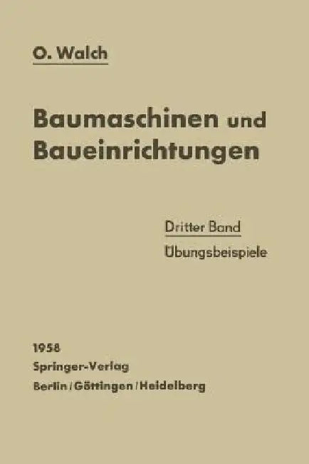 Baumaschinen Und Baueinrichtungen (English, O. Walch)