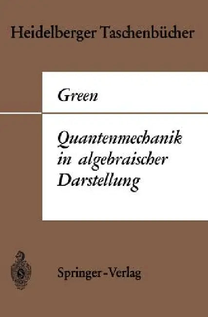 Buy Quantenmechanik in Algebraischer Darstellung (English, Herbert S. Green | W. Schmidt) — BookShops.in