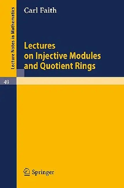 Buy Lectures on Injective Modules and Quotient Rings (English, Carl Faith) — BookShops.in