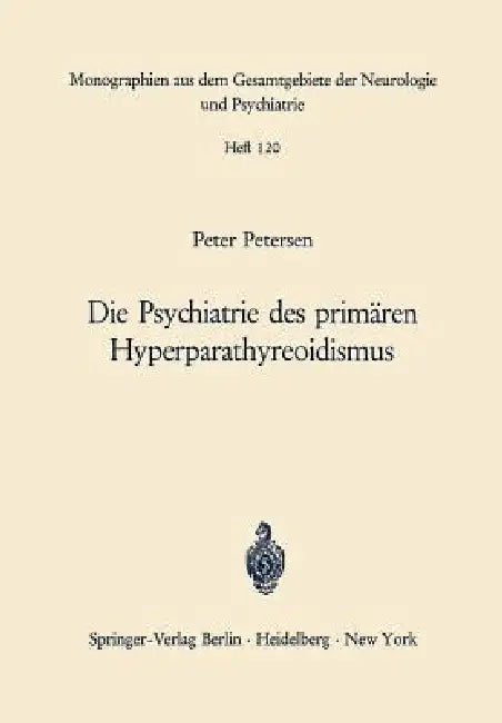 Buy Die Psychiatrie Des Primären Hyperparathyreoidismus | by P. Petersen | M. Bleuler | Springer | by P. Petersen | M. Bleuler | Springer | by P. Petersen | M. Bleuler | Springer | by P. Petersen | M. Bleuler | Springer | by P. Petersen | M. Bleuler | Springer | by P. Petersen | M. Bleuler | Springer | by P. Petersen | M. Bleuler | Springer | by P. Petersen | M. Bleuler | Springer | by P. Petersen | M. Bleuler | Springer | by P. Petersen | M. Bleuler | Springer | by P. Petersen | M. Bleuler | Spring — BookShops.in