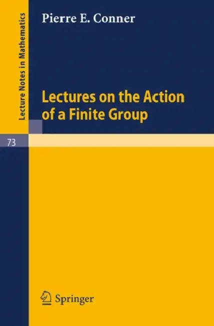 Buy Lectures on the Action of a Finite Group (English, Pierre E. Conner) — BookShops.in