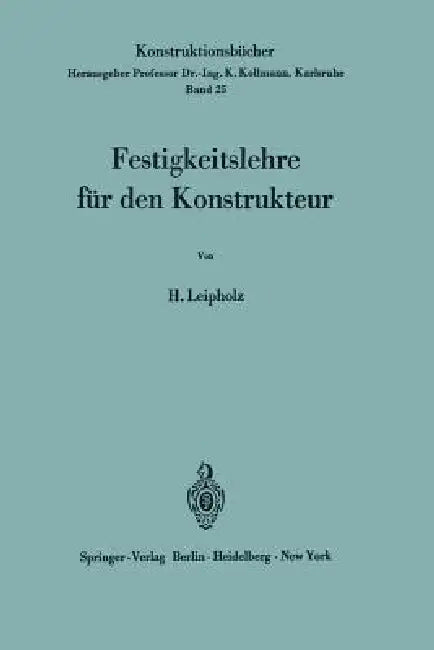 Buy Festigkeitslehre Für Den Konstrukteur (English, Horst Leipholz) — BookShops.in